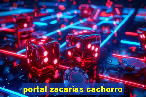 portal zacarias cachorro